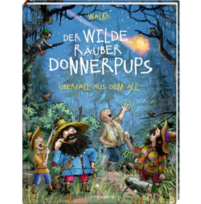 Der wilde Räuber Donnerpups (Bd. 2) - Überfall aus dem All