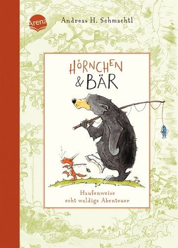 Hörnchen & Bär. Haufenweise echt waldige Abenteuer Vorlesebuch ab 4 Jahren