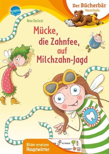 Mücke, die Zahnfee, auf Milchzahn-Jagd Der Bücherbär: Vorschule. Bilder ersetzen Hauptwörter