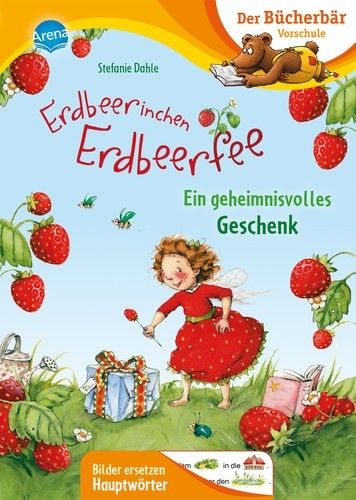 Erdbeerinchen Erdbeerfee. Ein geheimnisvolles Geschenk Der Bücherbär: Vorschule. Bilder ersetzen Hau