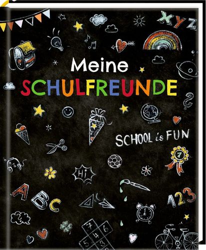 Freundebuch: Meine Schulfreunde - School is fun
