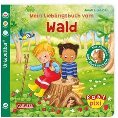 Baby Pixi (unkaputtbar) 129: Mein Lieblingsbuch vom Wald Ein Baby-Buch mit Klappen und Gucklöchern a