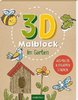 3D-Malblock - Im Garten Ausmalen. Aufklappen. Staunen.