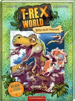 T-Rex World (Leseanfänger, Bd. 1) Bitte nicht fressen!