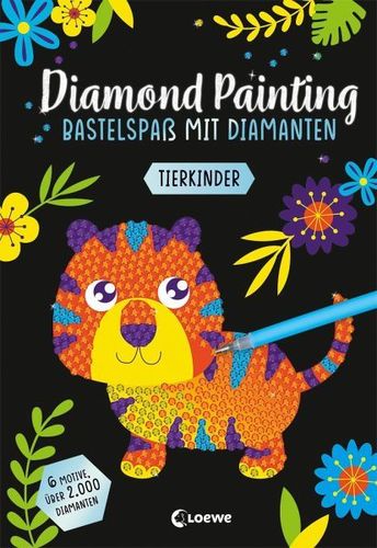 Diamond Painting - Bastelspaß mit Diamanten - Tierkinder 6 Motive - über 2.000 Diamanten
