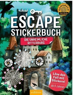 Escape-Stickerbuch - Die unheimliche Ritterburg Löse den Fall mit Stickern!