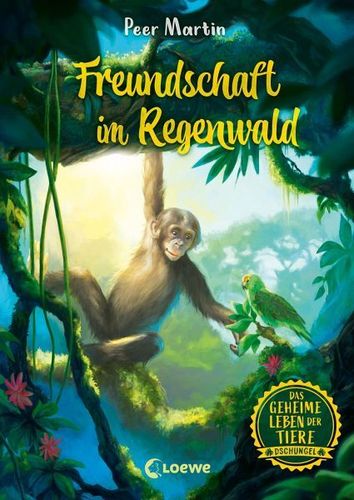 Freundschaft im Regenwald / Das geheime Leben der Tiere - Dschungel Bd.1