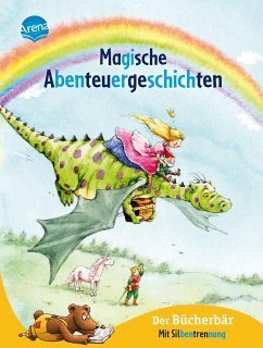 Magische Abenteuergeschichten Leselernspaß mit Einhörnern, Drachen und Zauberponys ab 6 Jahren