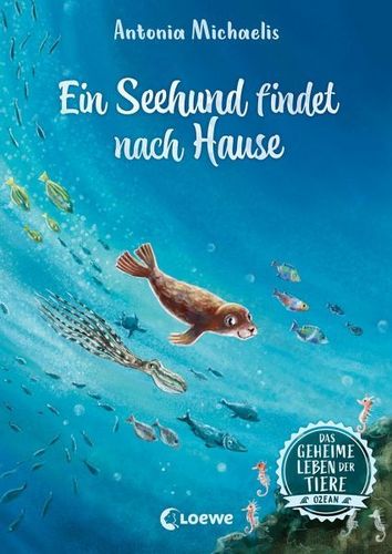 Ein Seehund findet nach Hause / Das geheime Leben der Tiere - Ozean Bd.4