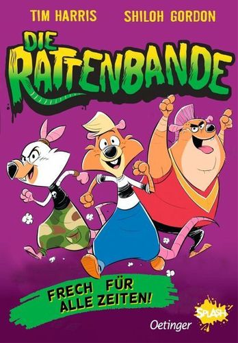 Frech für alle Zeiten / Die Rattenbande Bd.1