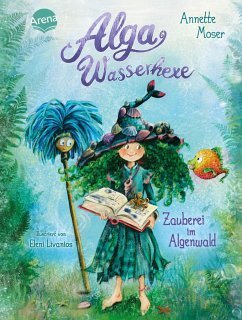 Zauberei im Algenwald / Alga Wasserhexe Bd.1 Magisches Unterwasserabenteuer über Freundschaft und Se