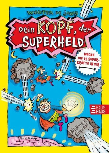 Dein Kopf, der Superheld - Wecke die 15 Superkräfte in dir Ein Aktivbuch für Kinder, mit dem sie spi